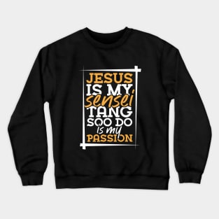 Jesus and Tang So Doo Crewneck Sweatshirt